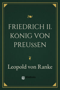 Friedrich II. König von Preußen by Leopold von Ranke, book cover