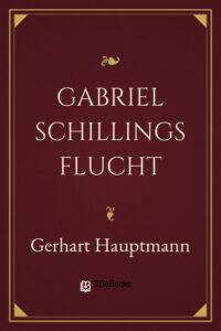 Gabriel Schillings Flucht by Gerhart Hauptmann, book cover