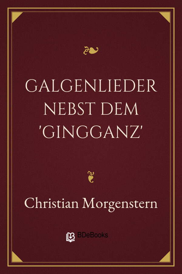 Buchcover: Galgenlieder nebst dem 'Gingganz' von Christian Morgenstern