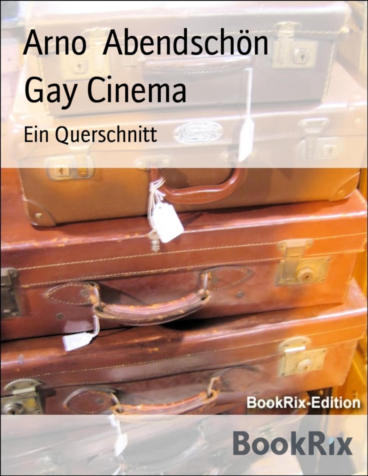 Buchcover: Gay Cinema, Ein Querschnitt von Arno Abendschön