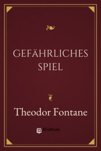 Gefährliches Spiel by Theodor Fontane, book cover