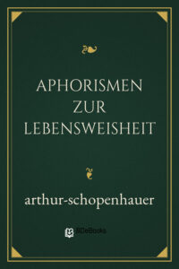 Aphorismen zur Lebensweisheit by Arthur Schopenhauer, book cover
