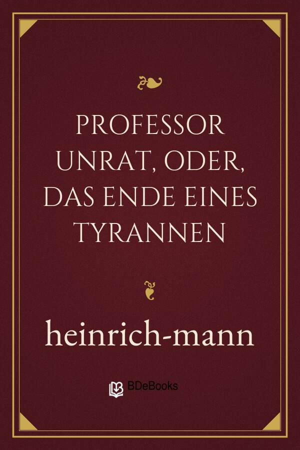Buchcover: Professor Unrat, oder, Das Ende eines Tyrannen von heinrich-mann