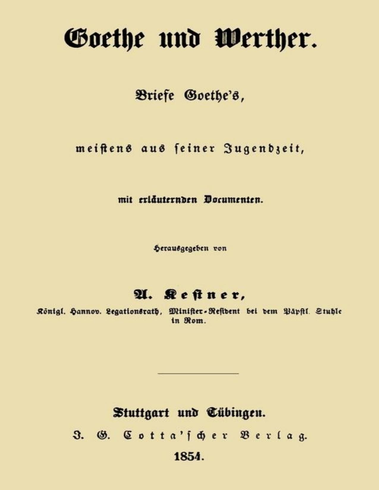 Buchcover: Goethe und Werther: Briefe Goethe's, meistens aus seiner Jugendzeit von Johann Wolfgang von Goethe