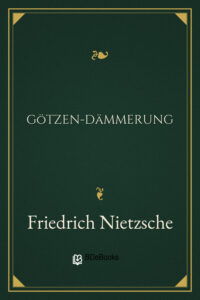 Götzen-Dämmerung by Friedrich Nietzsche, book cover