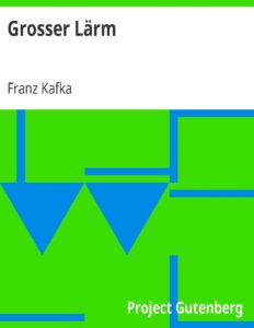 Grosser Lärm by Franz Kafka, book cover
