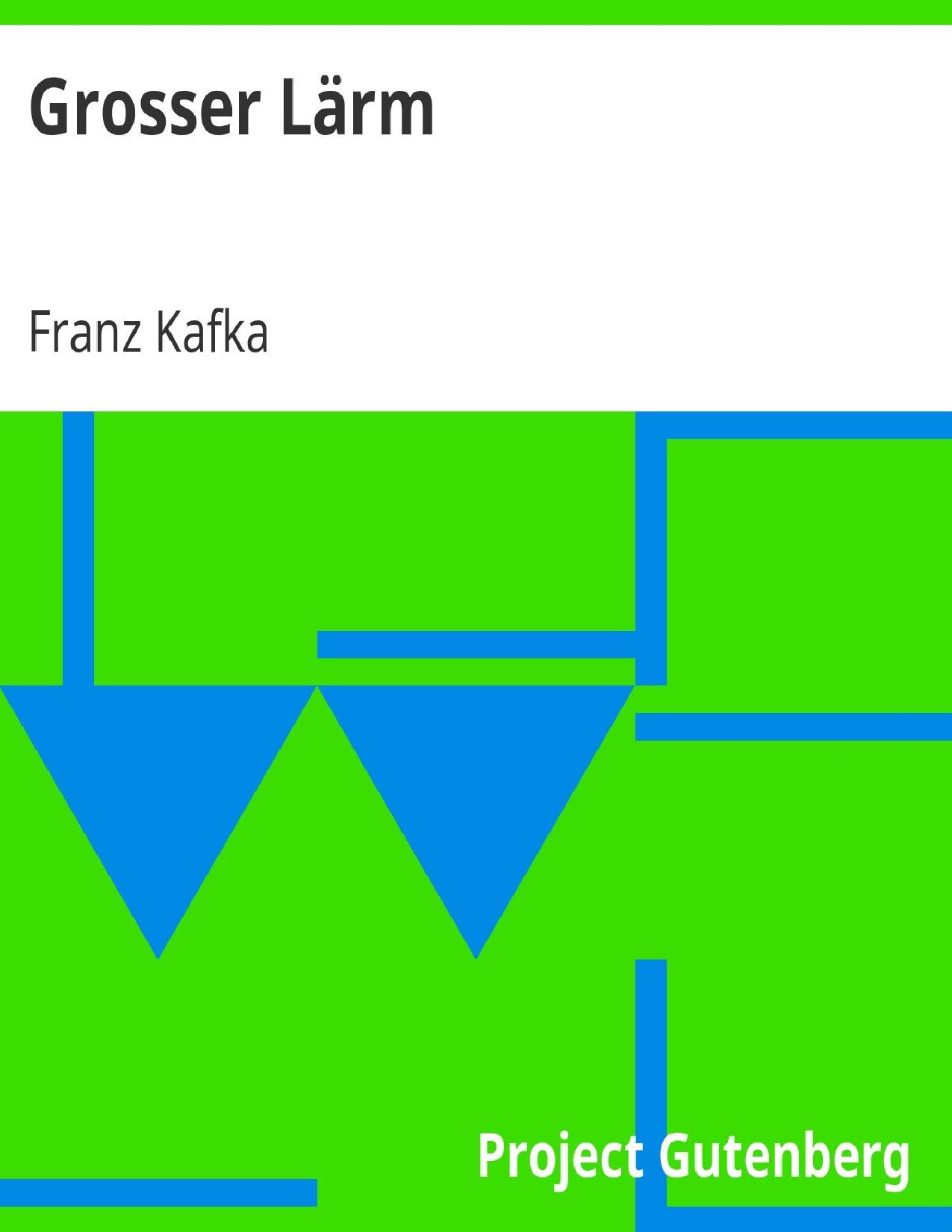 Buchcover: Grosser Lärm von Franz Kafka