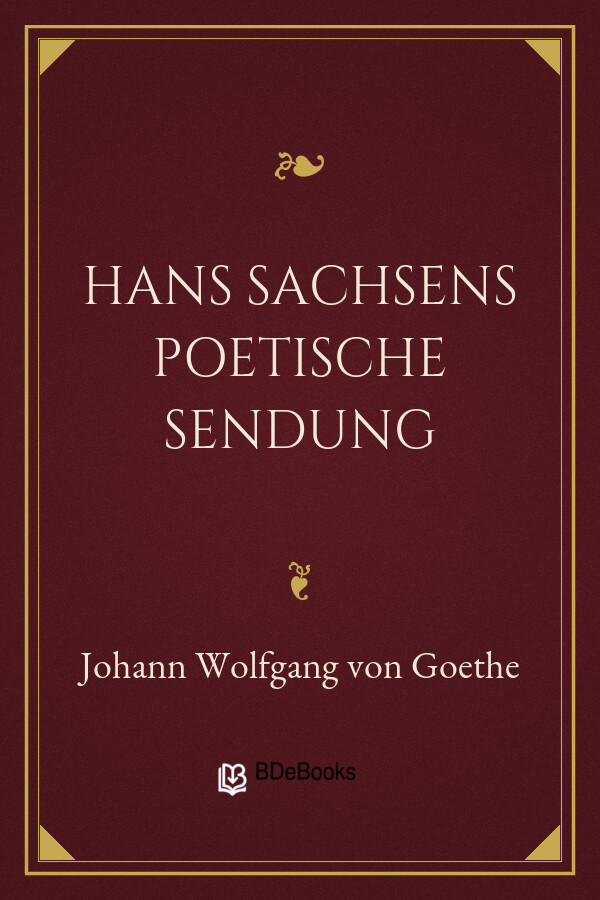 Buchcover: Hans Sachsens poetische Sendung von Johann Wolfgang von Goethe