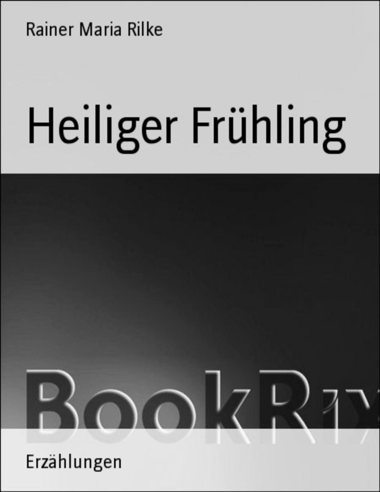 Buchcover: Heiliger Frühling von Rainer Maria Rilke