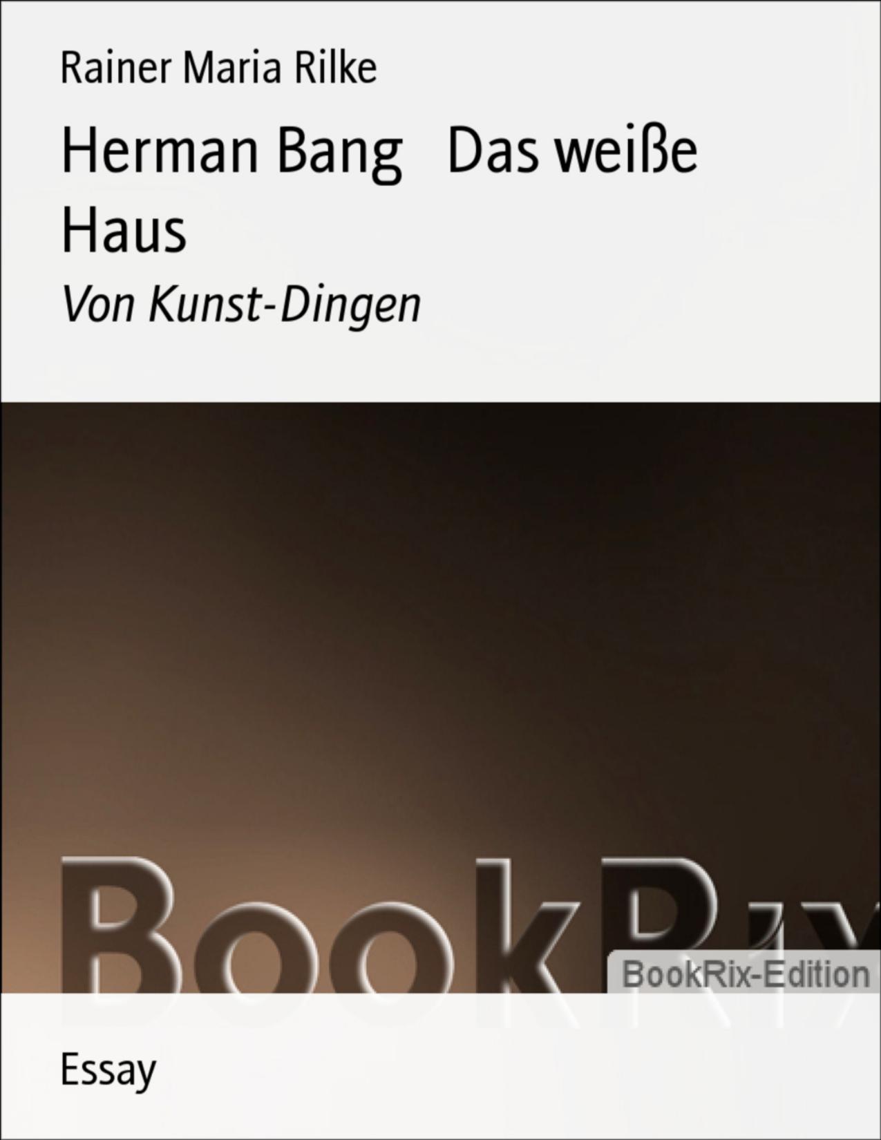 Buchcover: Herman Bang, Das weiße Haus von Rainer Maria Rilke