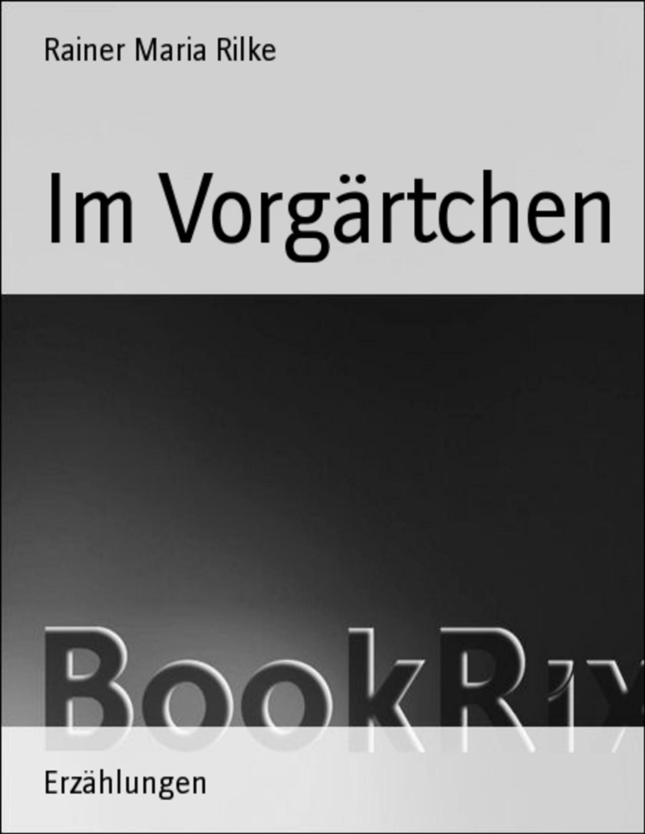Buchcover: Im Vorgärtchen von Rainer Maria Rilke