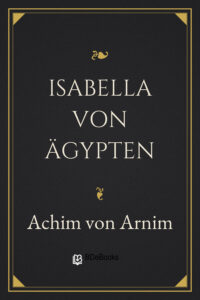 Isabella von Ägypten by Achim von Arnim, book cover