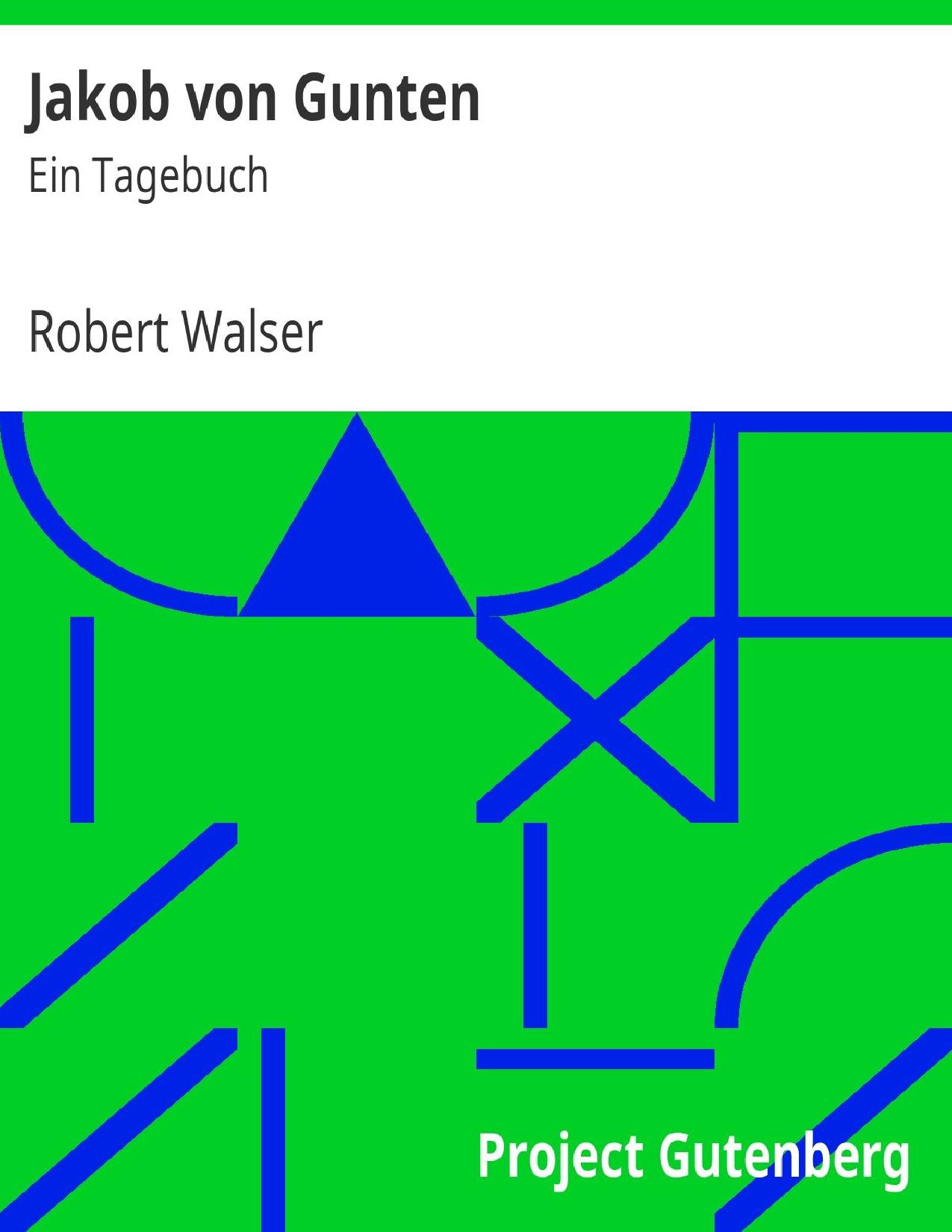 Buchcover: Jakob von Gunten, Ein Tagebuch von Robert Walser