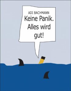 Keine Panik. Alles wird gut! by Adi Bachmann, book cover