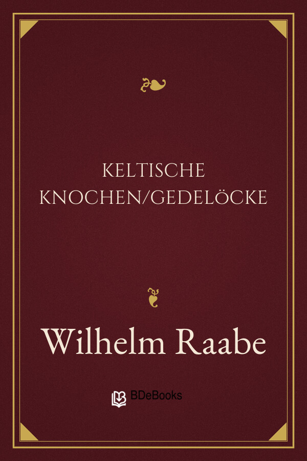 Buchcover: Keltische Knochen/Gedelöcke von Wilhelm Raabe