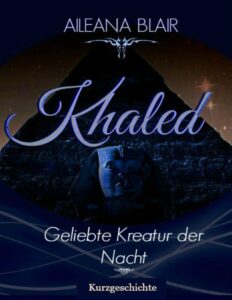 Khaled, Geliebte Kreatur der Nacht by Aileana Blair, book cover