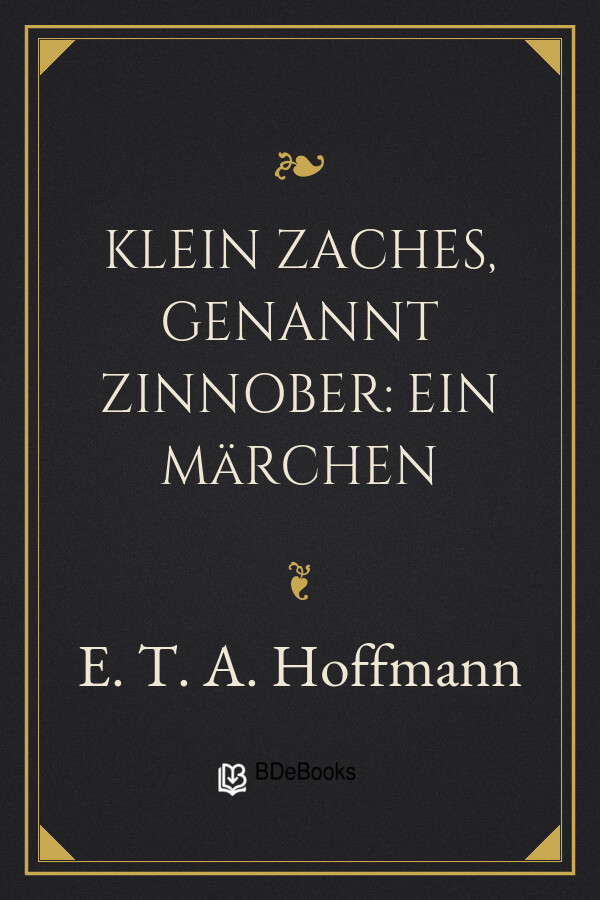 Buchcover: Klein Zaches, genannt Zinnober: Ein Märchen von E. T. A. Hoffmann