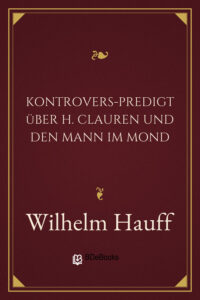 Kontrovers-Predigt über H. Clauren und den Mann im Mond by Wilhelm Hauff, book cover