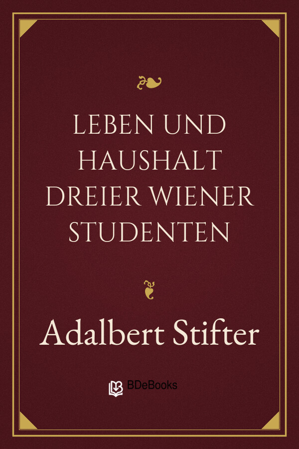 Buchcover: Leben und Haushalt dreier Wiener Studenten von Adalbert Stifter