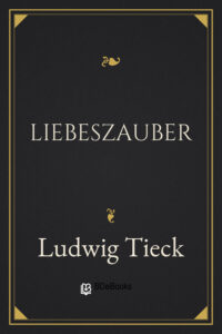 Liebeszauber by Ludwig Tieck, book cover