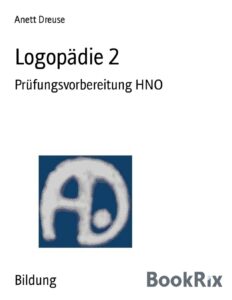 Logopädie 2, Prüfungsvorbereitung HNO by Anett Dreuse, book cover