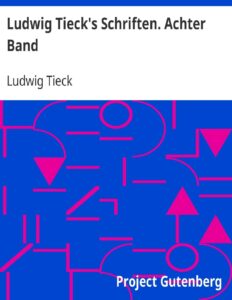 Ludwig Tieck’s Schriften: Achter Band by Ludwig Tieck, book cover