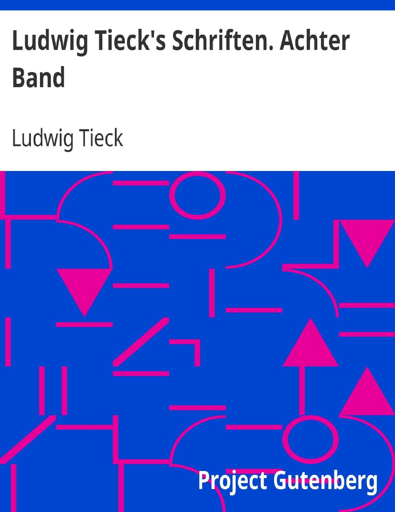 Buchcover: Ludwig Tieck's Schriften: Achter Band von Ludwig Tieck