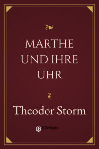 Marthe und ihre Uhr by Theodor Storm, book cover