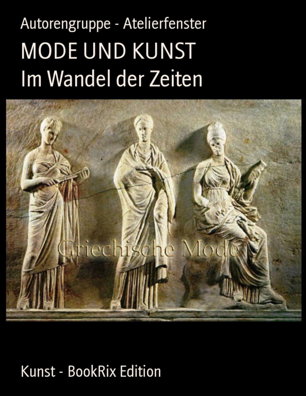 Buchcover: Mode und Kunst im Wandel der Zeiten von Autorengruppe - Atelierfenster