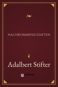 Nachkommenschaften by Adalbert Stifter, book cover