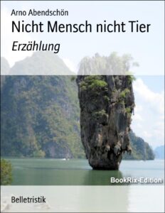 Nicht Mensch nicht Tier, Erzählung, Buchcover