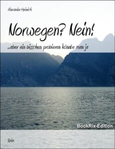 Norwegen? Nein! by Alexandra Heinrich, book cover