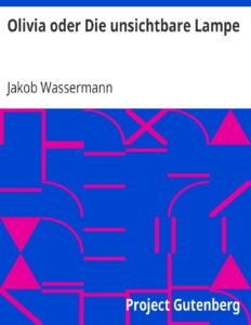 Olivia oder Die unsichtbare Lampe by Jakob Wassermann, book cover