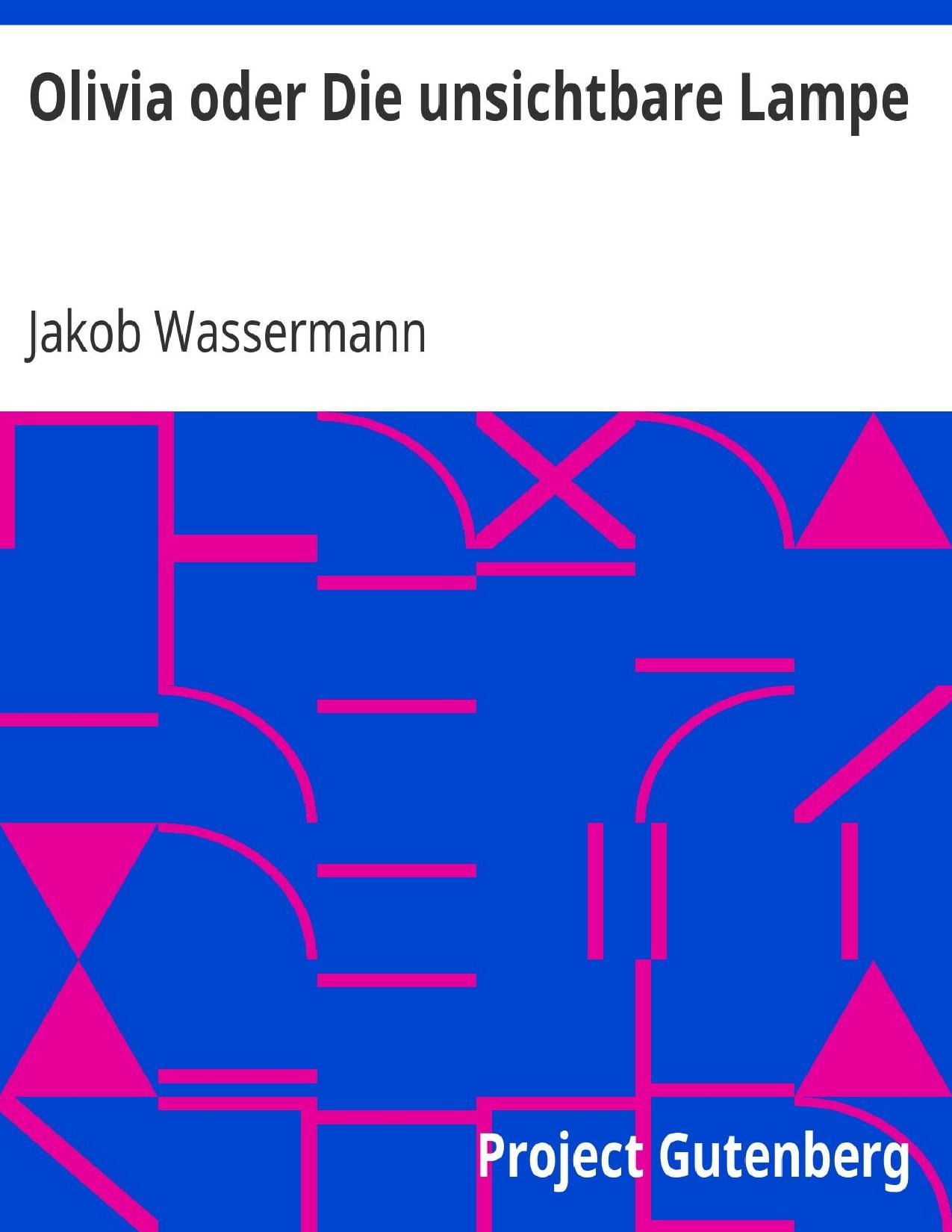 Buchcover: Olivia oder Die unsichtbare Lampe von Jakob Wassermann