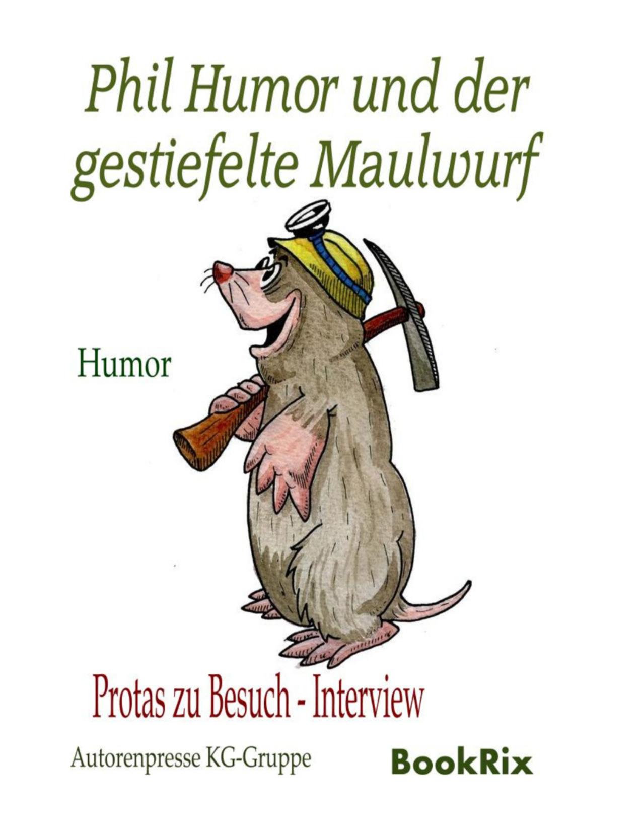 Buchcover: Phil Humor und der gestiefelte Maulwurf von Autorenpresse KG-Gruppe