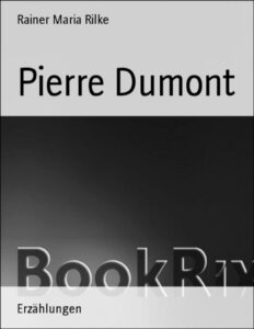 Pierre Dumont by Rainer Maria Rilke, book cover