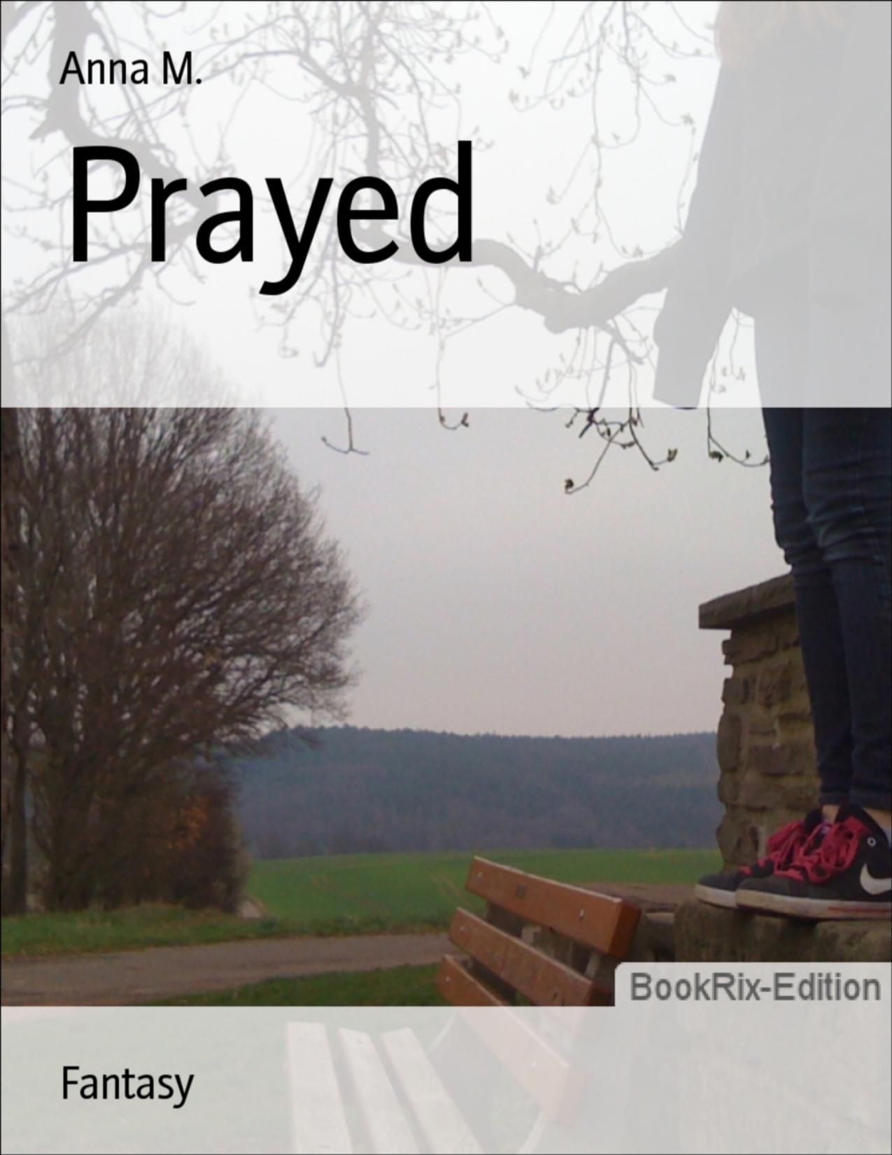 Buchcover: Prayed von Anna M.