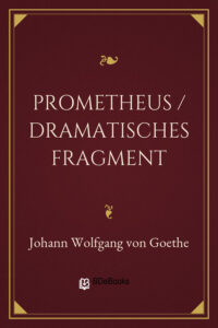 Prometheus / Dramatisches Fragment by Johann Wolfgang von Goethe, book cover