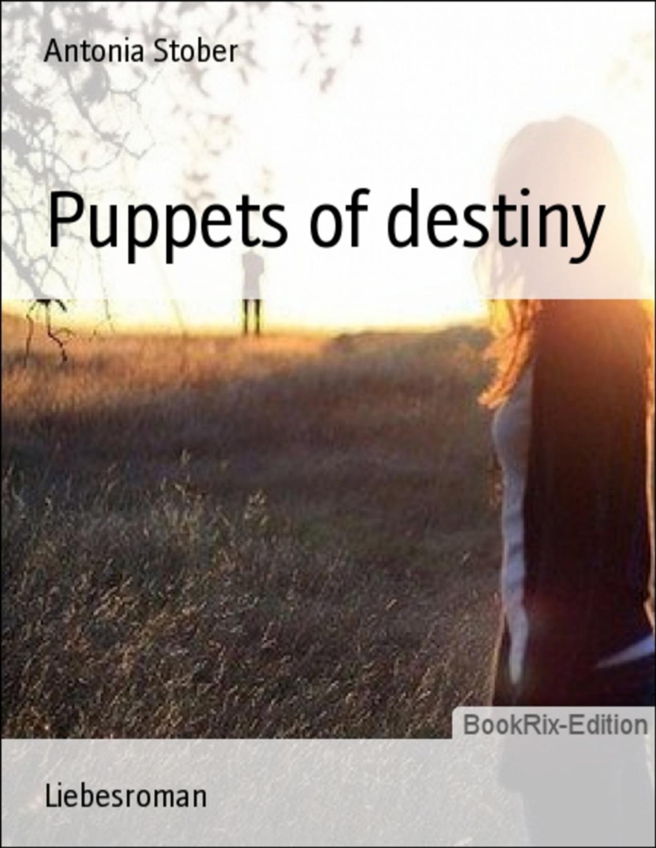 Buchcover: Puppets of destiny von Antonia Stober