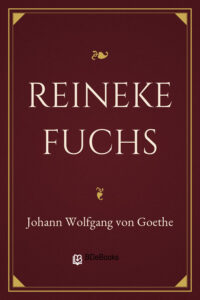 Reineke Fuchs by Johann Wolfgang von Goethe, book cover