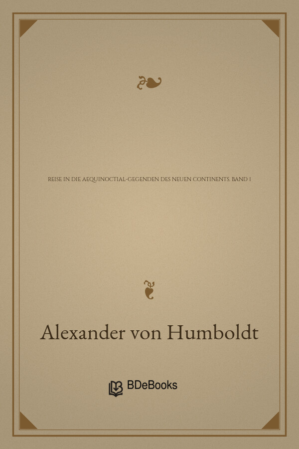 Buchcover: Reise in die Aequinoctial-Gegenden des neuen Continents. Band 1 von Alexander von Humboldt