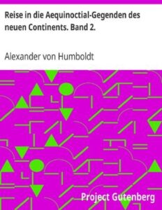 Reise in die Aequinoctial-Gegenden des neuen Continents. Band 2 by Alexander von Humboldt, book cover