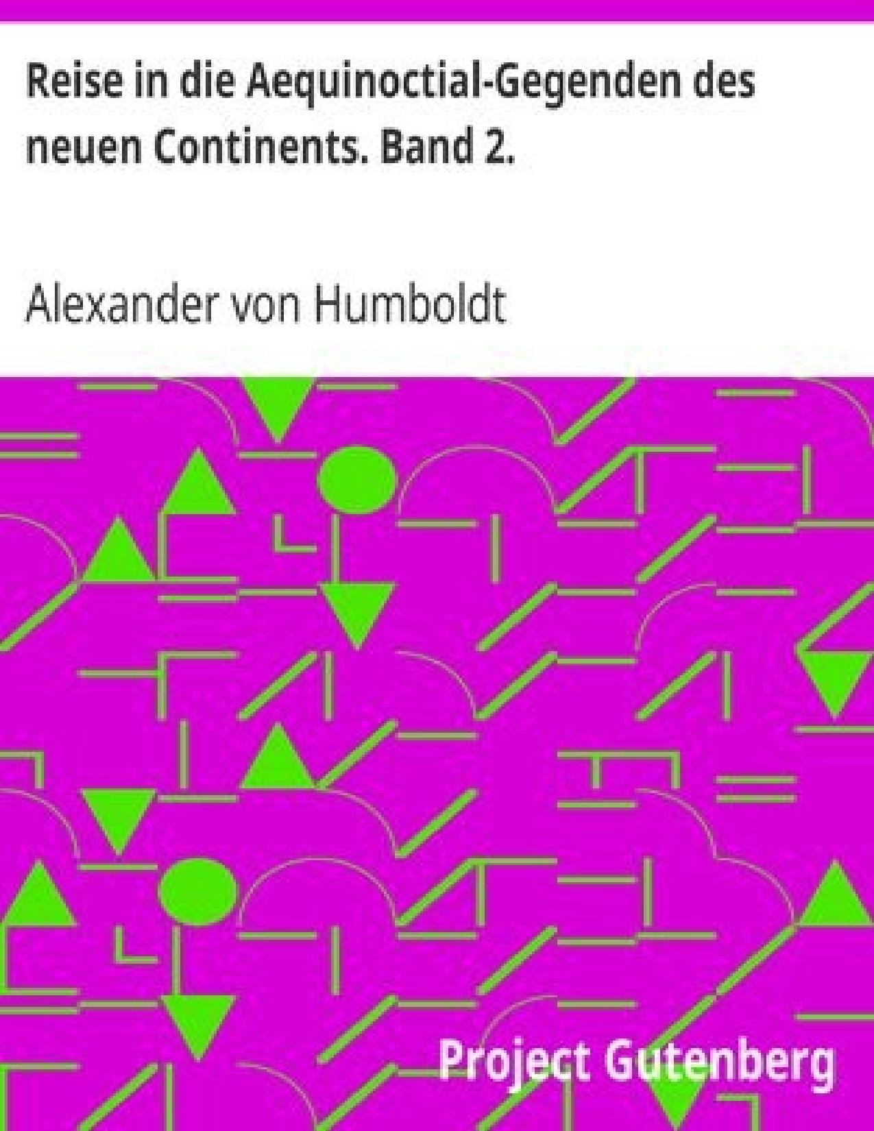 Buchcover: Reise in die Aequinoctial-Gegenden des neuen Continents. Band 2 von Alexander von Humboldt