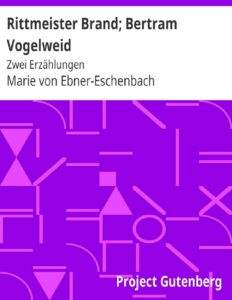Rittmeister Brand und Bertram Vogelweid, Zwei Erzählungen by Marie von Ebner-Eschenbach, book cover