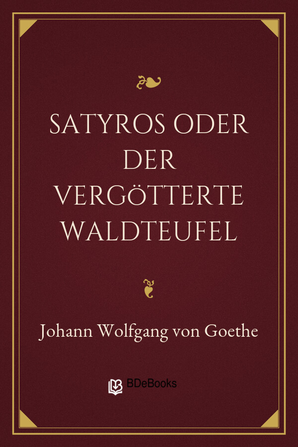 Buchcover: Satyros oder Der vergötterte Waldteufel von Johann Wolfgang von Goethe