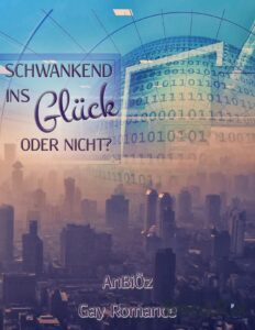 Schwankend ins Glück, oder Nicht? by AnBi Öz, book cover