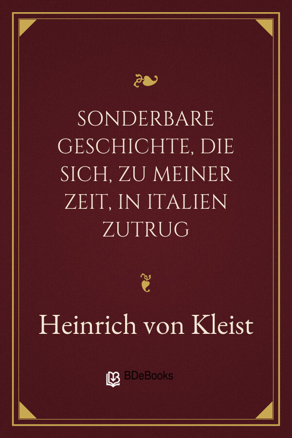Buchcover: Sonderbare Geschichte, die sich, zu meiner Zeit, in Italien zutrug von Heinrich von Kleist