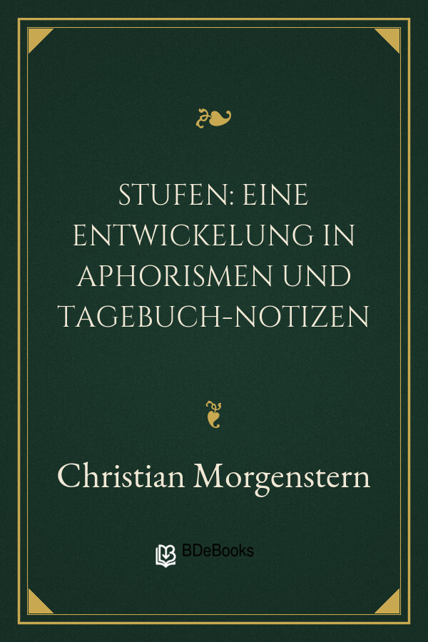 Buchcover: Stufen: Eine Entwickelung in Aphorismen und Tagebuch-Notizen von Christian Morgenstern