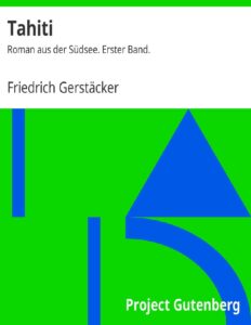 Tahiti: Erster Band by Friedrich Gerstäcker, book cover