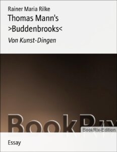 Thomas Manns Buddenbrooks by Rainer Maria Rilke, book cover